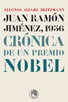 Juan Ramn Jimnez, 1956. Crnica de un Premio Nobel